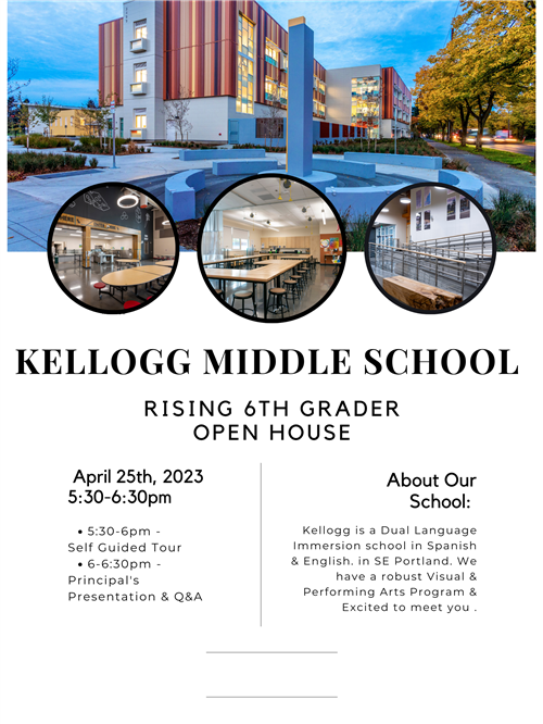 6th grade open house at Kellogg MS. April 25, 5:30-6:30pm